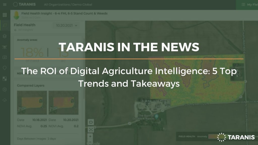 Taranis in the News - The ROI of Digital Agriculture Intelligence: 5 Top Trends and Takeaways